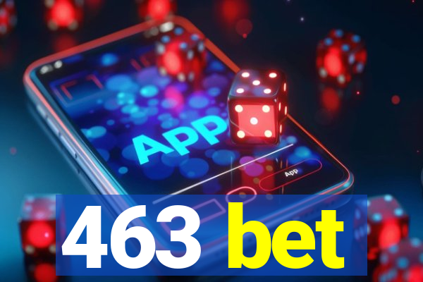 463 bet